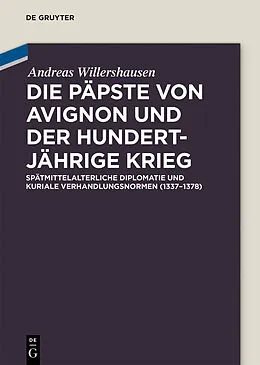 PDF Die Päpste von Avignon und der Hundertjährige Krieg von Andreas Willershausen