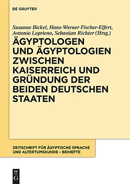 E-Book (pdf) Ägyptologen und Ägyptologien zwischen Kaiserreich und Gründung der beiden deutschen Staaten von 
