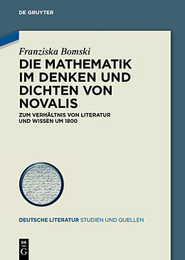 Fester Einband Die Mathematik im Denken und Dichten von Novalis von Franziska Bomski