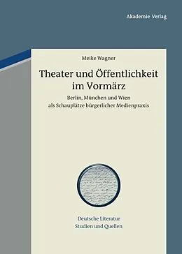 E-Book (pdf) Theater und Öffentlichkeit im Vormärz von Meike Wagner