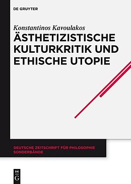 Fester Einband Ästhetizistische Kulturkritik und ethische Utopie von Konstantinos Kavoulakos