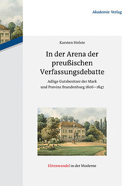 E-Book (pdf) In der Arena der preußischen Verfassungsdebatte von Karsten Holste