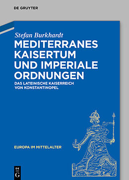Fester Einband Mediterranes Kaisertum und imperiale Ordnungen von Stefan Burkhardt