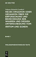 PDF Neues Organon oder Gedanken über die Erforschung und Bezeichnung des Wahren und dessen Unterscheidung vom Irrtum und Schein von Johann Heinrich Lambert