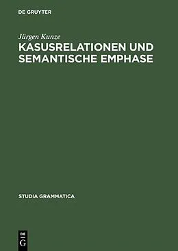 E-Book (pdf) Kasusrelationen und semantische Emphase von Jürgen Kunze