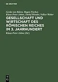E-Book (pdf) Gesellschaft und Wirtschaft des Römischen Reiches im 3. Jahrhundert von Gerda von Bülow, Hagen Fischer, Klaus-Peter Johne