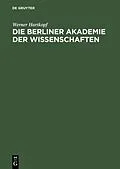 E-Book (pdf) Die Berliner Akademie der Wissenschaften von Werner Hartkopf