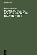 PDF Planetarische Politik nach dem Kalten Krieg von Panajotis Kondylis
