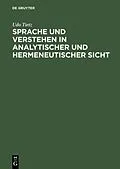 E-Book (pdf) Sprache und Verstehen in analytischer und hermeneutischer Sicht von Udo Tietz