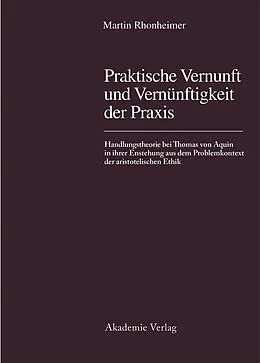 E-Book (pdf) Praktische Vernunft und Vernünftigkeit der Praxis von Martin Rhonheimer