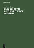 PDF Carl Schmitts Kulturkritik der Moderne von Ingeborg Villinger