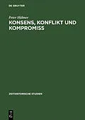 E-Book (pdf) Konsens, Konflikt und Kompromiss von Peter Hübner
