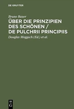 E-Book (pdf) Über die Prinzipien des Schönen / De pulchrii principiis von Bruno Bauer