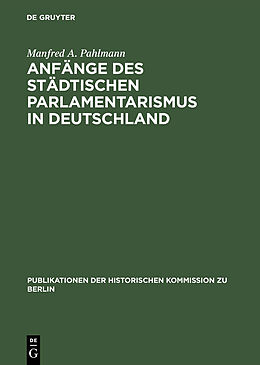 E-Book (pdf) Anfänge des städtischen Parlamentarismus in Deutschland von Manfred A. Pahlmann