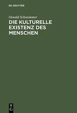 E-Book (pdf) Die kulturelle Existenz des Menschen von Oswald Schwemmer