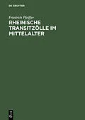 E-Book (pdf) Rheinische Transitzölle im Mittelalter von Friedrich Pfeiffer