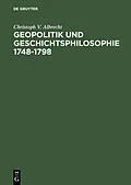 E-Book (pdf) Geopolitik und Geschichtsphilosophie 17481798 von Christoph V. Albrecht