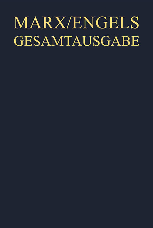 Karl Marx; Friedrich Engels: Gesamtausgabe (MEGA). Werke, Artikel, Entwürfe / Karl Marx / Friedrich Engels: Werke, Artikel, Entwürfe, Oktober 1859 bis Dezember 1860