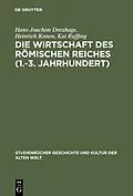 E-Book (pdf) Die Wirtschaft des Römischen Reiches (1.3. Jahrhundert) von Hans-Joachim Drexhage, Heinrich Konen, Kai Ruffing