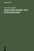 E-Book (pdf) Staatsbildung als Königskunst von Bruno Preisendörfer