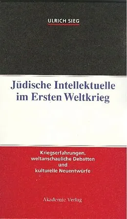 E-Book (pdf) Jüdische Intellektuelle im Ersten Weltkrieg von Ulrich Sieg