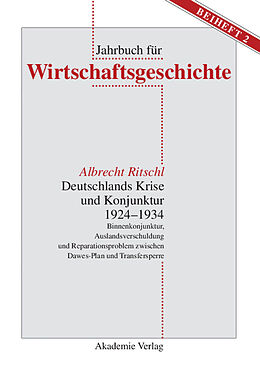E-Book (pdf) Deutschlands Krise und Konjunktur 19241934 von Albrecht Ritschl