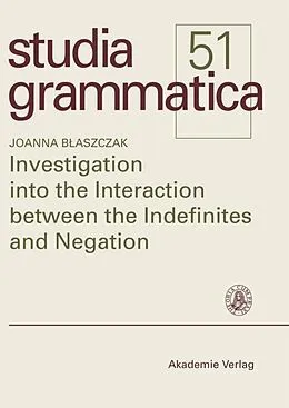 E-Book (pdf) Investigation into the Interaction between the Indefinites and Negation von Joanna Blaszczak