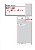 E-Book (pdf) Politik des aufgeklärten Glücks von Wilhelm Hofmann