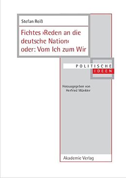 E-Book (pdf) Fichtes >Reden an die deutsche Nation< oder: Vom Ich zum Wir von Stefan Reiß