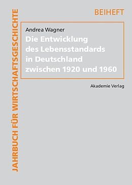 E-Book (pdf) Die Entwicklung des Lebensstandards in Deutschland zwischen 1920 und 1960 von Andrea Wagner