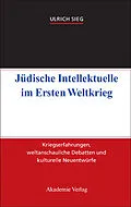 E-Book (pdf) Jüdische Intellektuelle im Ersten Weltkrieg von Ulrich Sieg