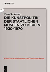 E-Book (pdf) Kunstpolitik der Berliner Museen 1919-1959 von Timo Saalmann