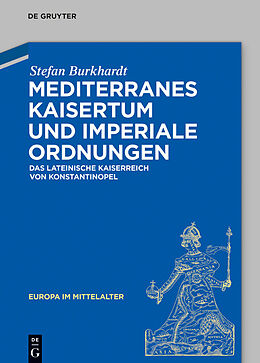 E-Book (epub) Mediterranes Kaisertum und imperiale Ordnungen von Stefan Burkhardt