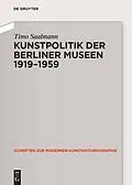 ePUB Kunstpolitik der Berliner Museen 1919-1959 von Timo Saalmann