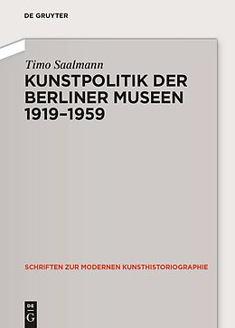 E-Book (epub) Kunstpolitik der Berliner Museen 1919-1959 von Timo Saalmann