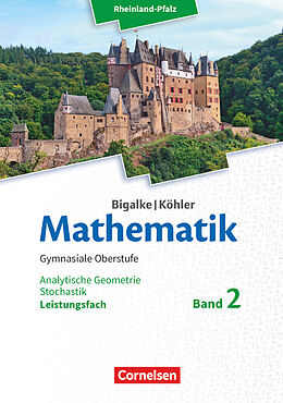 Fester Einband Bigalke/Köhler: Mathematik - Rheinland-Pfalz - Leistungsfach Band 2 von Horst Kuschnerow, Gabriele Ledworuski, Norbert Köhler