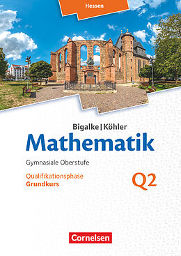 Kartonierter Einband Bigalke/Köhler: Mathematik - Hessen - Ausgabe 2016 - Grundkurs 2. Halbjahr von Norbert Köhler, Anton Bigalke, Gabriele Ledworuski