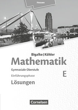 Kartonierter Einband Bigalke/Köhler: Mathematik - Hessen - Ausgabe 2016 - Einführungsphase von Norbert Köhler, Anton Bigalke, Gabriele Ledworuski