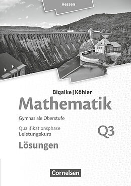 Kartonierter Einband Bigalke/Köhler: Mathematik - Hessen - Ausgabe 2016 - Leistungskurs 3. Halbjahr von Norbert Köhler, Anton Bigalke, Gabriele Ledworuski