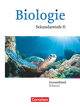 Fester Einband Biologie Oberstufe - Schweiz - Gesamtband Oberstufe von Anne Born, Axel Björn Brott, Brigitte Engelhardt