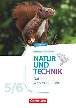 Kartonierter Einband Natur und Technik - Naturwissenschaften: Neubearbeitung - Berlin/Brandenburg - Ausgabe 2017 - 5./6. Schuljahr: Naturwissenschaften von Adria Wehser