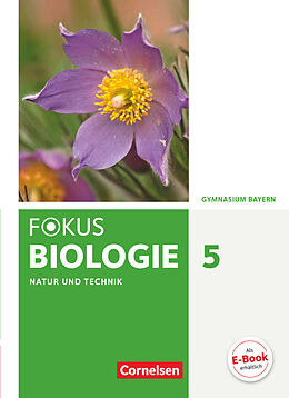 Fester Einband Fokus Biologie - Neubearbeitung - Gymnasium Bayern - 5. Jahrgangsstufe: Natur und Technik - Biologie von Wolf Kraus, Claudia Schneider, Iris Angermann