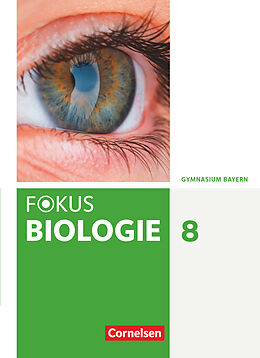 Fester Einband Fokus Biologie - Neubearbeitung - Gymnasium Bayern - 8. Jahrgangsstufe von Wolf Kraus, Stefan Grabe, Markus Drechsel
