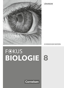 Kartonierter Einband Fokus Biologie - Neubearbeitung - Gymnasium Bayern - 8. Jahrgangsstufe von Wolf Kraus, Claudia Schneider, Thomas Freiman