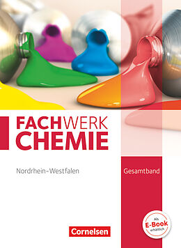 Fester Einband Fachwerk Chemie - Nordrhein-Westfalen 2013 - Gesamtband: 7.-10. Schuljahr von Juliane Schink, Andreas G. Harm, Elke Freiling-Fischer