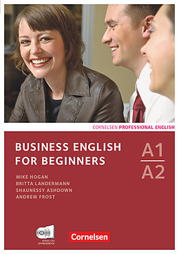 Kartonierter Einband Business English for Beginners - Third Edition - A1/A2 von Shaunessy Ashdown, Britta Landermann, Mike Hogan