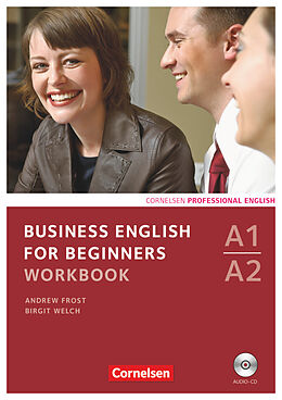 Kartonierter Einband Business English for Beginners - Third Edition - A1/A2 von Andrew Frost, Birgit Welch