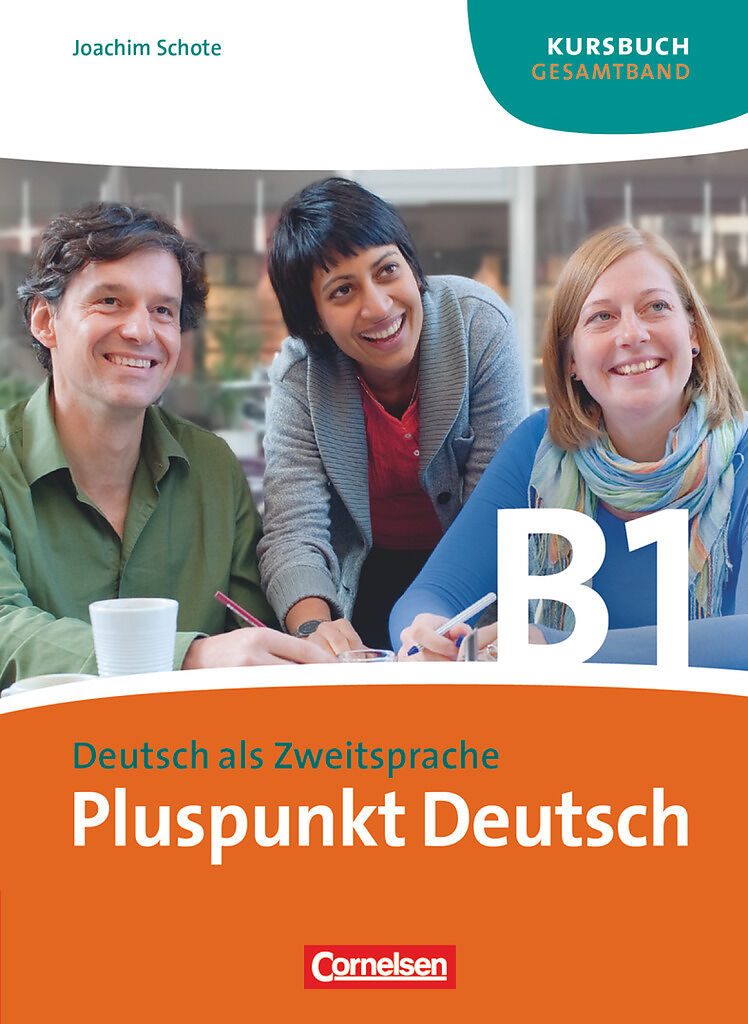 Pluspunkt Deutsch B1. Neue Ausgabe. Kursbuch Gesamtband - Joachim ...