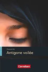 Kartonierter Einband Espaces littéraires B1-B1+ - Antigone voilée von François Ost