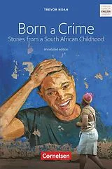 Kartonierter Einband (Kt) Cornelsen Senior English Library - Literatur - Ab 11. Schuljahr / B2 - Born a Crime von Trevor Noah, Maren John